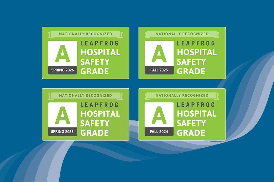 Nationally Recognized with Leapfrog Hospital Safety Grade of A for Spring 2026, Fall 2025, Spring 2025 and Fall 2024