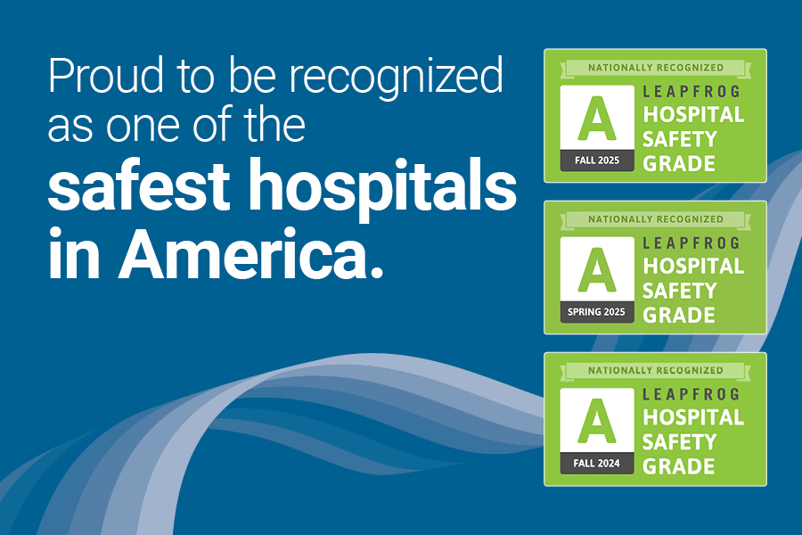Proud to be recognized as one of the safest hospitals in America.